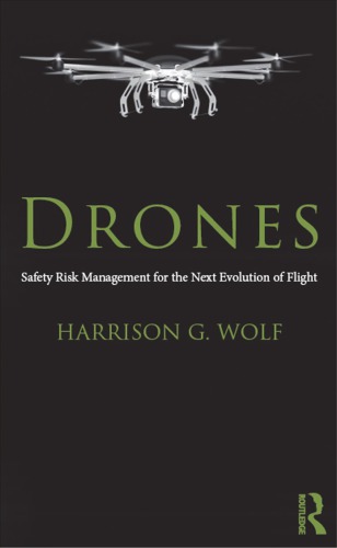 Drones. Safety Risk Management for the Next Evolution of Flight