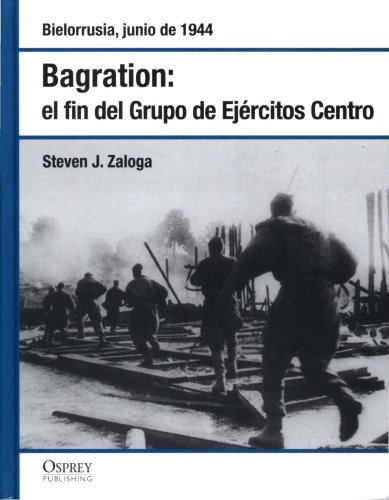 Bagration: El fin del Grupo de Ejércitos Centro, Bielorrusia junio de 1944