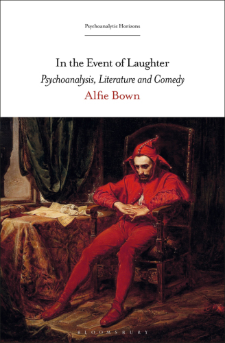 In the Event of Laughter: Psychoanalysis, Literature and Comedy