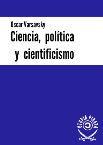 Ciencia, política y cientificismo