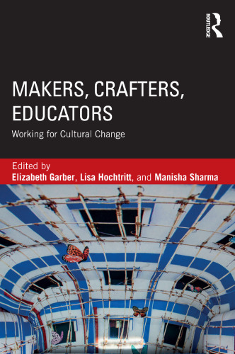 Makers, Crafters, Educators: Working for Cultural Change
