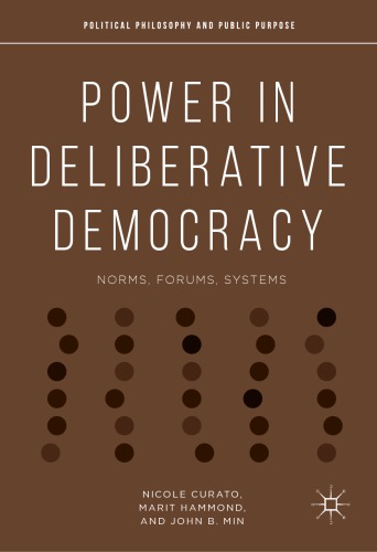 Power in Deliberative Democracy: Norms, Forums, Systems
