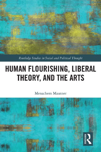 Human Flourishing, Liberal Theory, and the Arts: A Liberalism of Flourishing