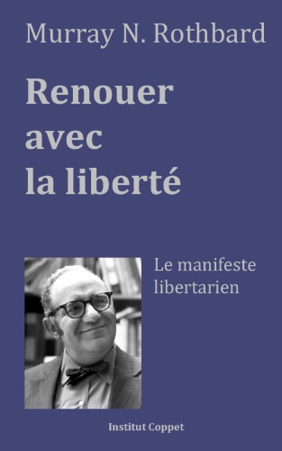 Renouer avec la liberté : le manifeste libertarien (extraits)