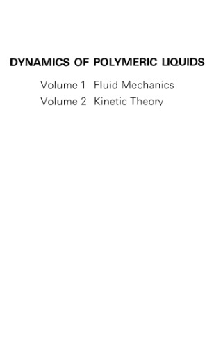 Dynamics of Polymeric Liquids, Fluid Mechanics (Dynamics of Polymer Liquids Vol. 1) (Volume 1)