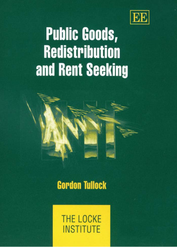 Public Goods, Redistribution And Rent Seeking (The Locke Institute Series)