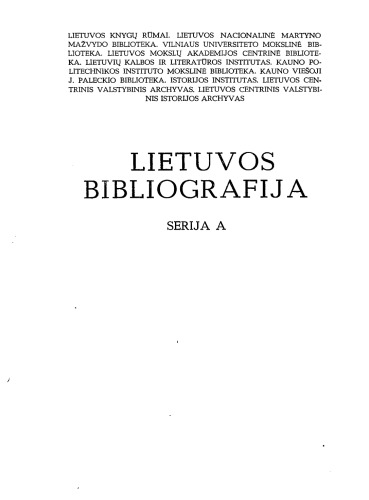 Lietuvos bibliografija = The bibliography of Lithuania = Litauische Bibliographie. Serija A: Knygos lietuvių kalba = Books in Lithuania = Litauische Bücher. T.1: 1547-1861, papildymai