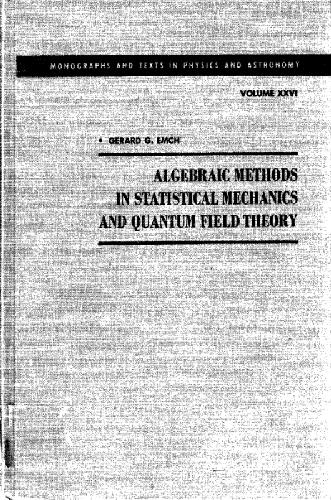 Algebraic Methods in Statistical Mechanics and Quantum Field Theory (Physics & Astronomical Monograph)