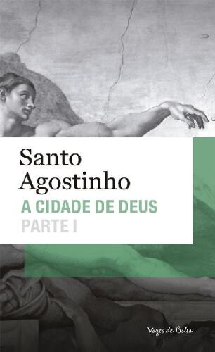A Cidade de Deus - Parte I (Livros I a X)