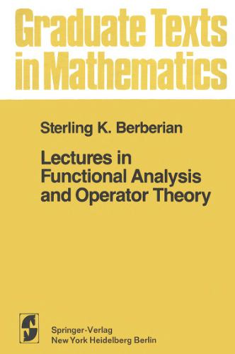 Lectures in Functional Analysis and Operator Theory