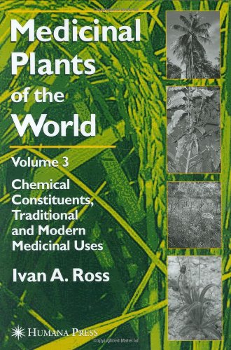 Medicinal Plants of the World: Chemical Constituents, Traditional and Modern Medicinal Uses