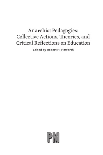 Anarchist Pedagogies: Collective Actions, Theories, and Critical Refections on Education