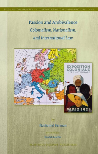 Passion and Ambivalence : Colonialism, Nationalism, and International Law.