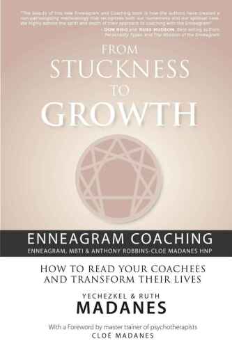 From Stuckness to Growth: Enneagram Coaching (Enneagram, Mbti & Anthony Robbins-Cloe Madanes Hnp): How to Read Your Coachees and Transform Their Lives