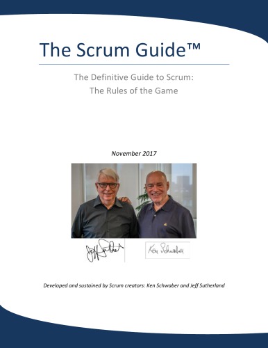 The Scrum Guide. The Definitive Guide to Scrum: The Rules of the Game