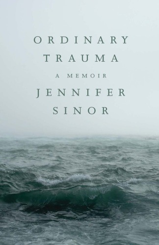 Ordinary Trauma: A Memoir