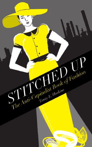 Stitched Up: The Anti-Capitalist Book of Fashion