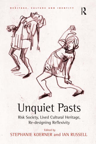 Unquiet Pasts: Risk Society, Lived Cultural Heritage, Re-designing Reflexivity