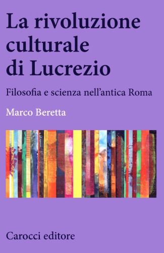 La rivoluzione culturale di Lucrezio. Filosofia e scienza nell'antica roma