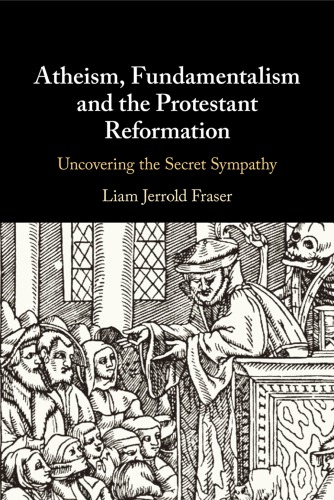 The English Reformation and the Roots of Atheism and Fundamentalism