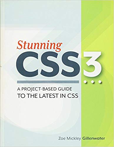 Stunning CSS3: A Project-Based Guide to the Latest in CSS