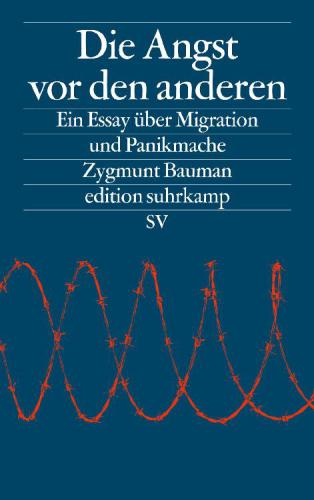 Die Angst vor den anderen. Ein Essay über Migration und Panikmache