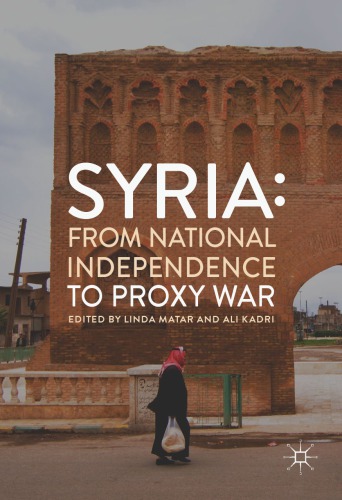 Syria: From National Independence to Proxy War