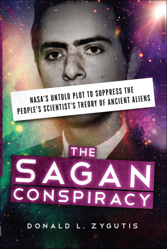 The Sagan Conspiracy: NASA’s Untold Plot to Suppress The People’s Scientist’s Theory of Ancient Aliens