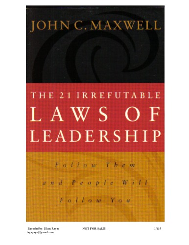 The 21 Irrefutable Laws of Leadership: Follow Them and People Will Follow You