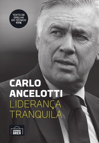 Carlo Ancelotti: Liderança Tranquila
