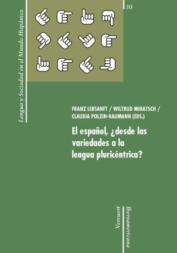 El español, ¿desde las variedades a la lengua pluricéntrica?