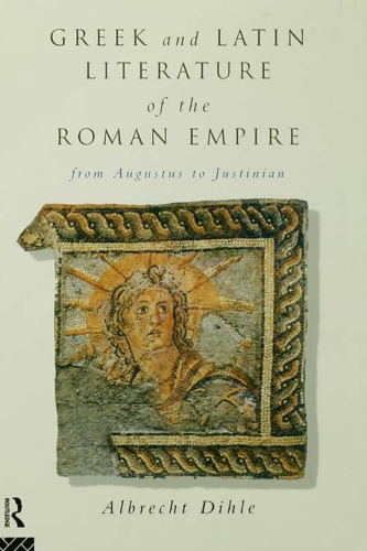 Greek and Latin Literature of the Roman Empire: From Augustus to Justinian