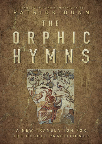 The Orphic Hymns: A New Translation for the Occult Practitioner
