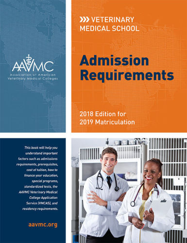 Veterinary Medical School Admission Requirements (VMSAR): 2018 Edition for 2019 Matriculation