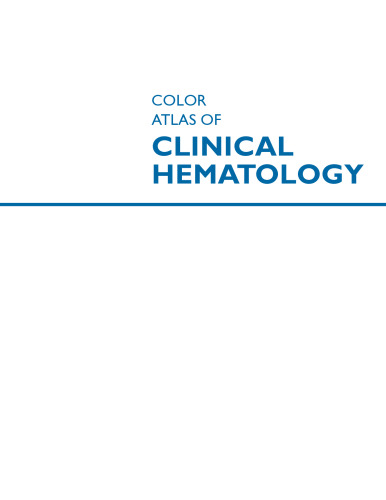Color Atlas of Clinical Hematology: Molecular and Cellular Basis of Disease