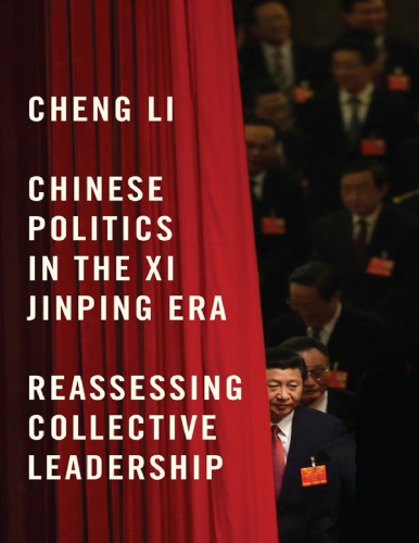 Chinese Politics in the Xi Jinping Era Reassessing Collective Leadership