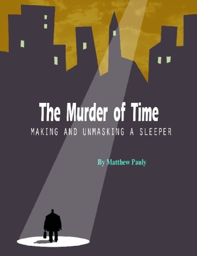 The Murder of Time: Making and Unmasking a Sleeper