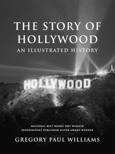 The Story of Hollywood: An Illustrated History