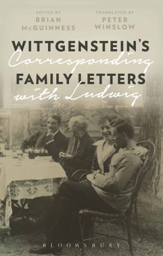 Wittgenstein’s Family Letters: Corresponding with Ludwig