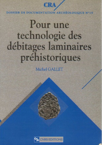 Pour une technologie des débitages laminaires préhistoriques