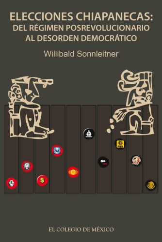 Elecciones chiapanecas: del régimen posrevolucionario al resumen democrático