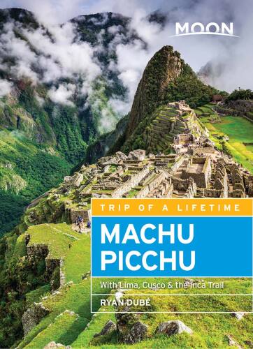 Moon Machu Picchu: With Lima, Cusco & the Inca Trail