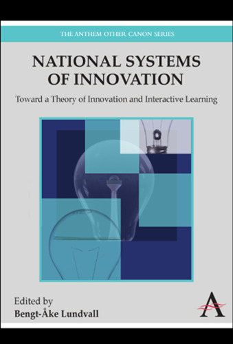 National systems of innovation : toward a theory of innovation and interactive learning
