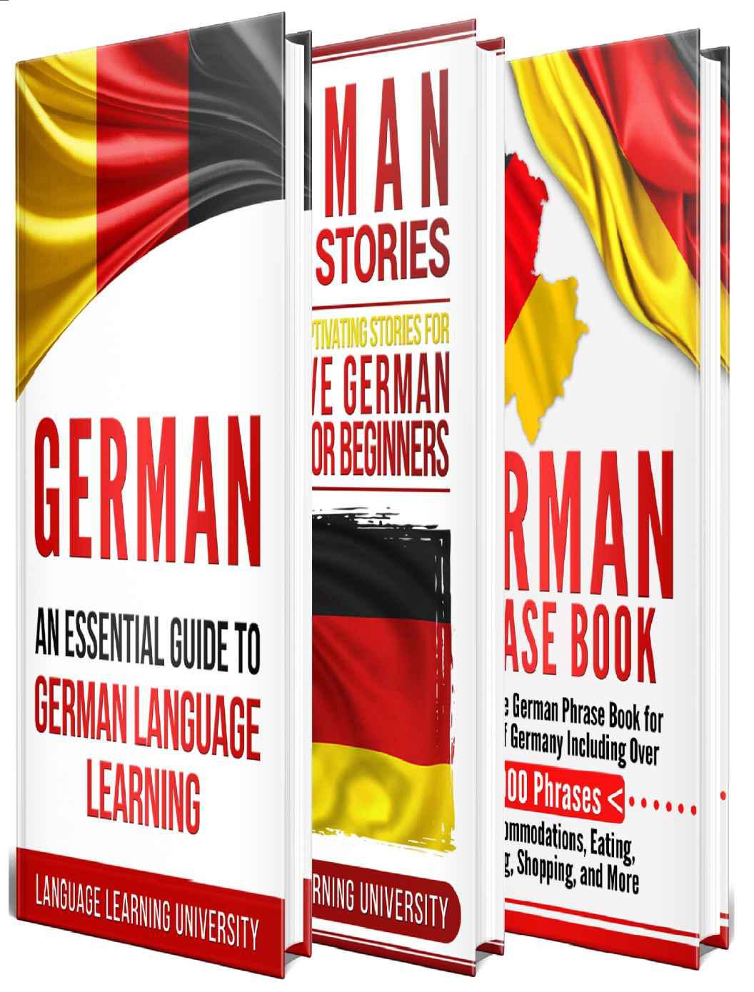 German: Learn German For Beginners Including German Grammar, German Short Stories and 1000+ German Phrases