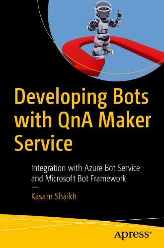 Developing Bots with QnA Maker Service: Integration with Azure Bot Service and Microsoft Bot Framework