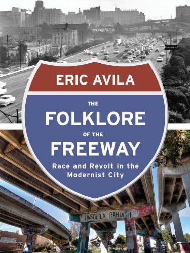 Folklore of the Freeway: Race and Revolt in the Modernist City