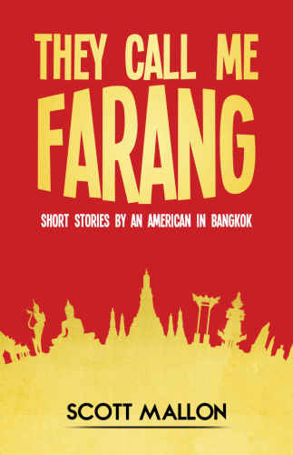 They Call Me Farang: Short Stories By An American In Bangkok