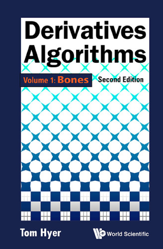 Derivatives Algorithms - Volume 1: Bones