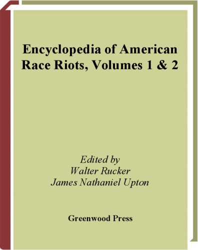 Encyclopedia of American Race Riots [Two Volumes]: Greenwood Milestones in African American History