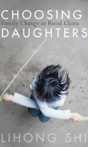 Choosing Daughters: Family Change in Rural China